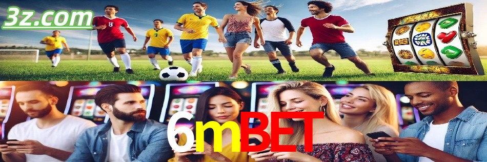 Por Que Escolher o 6mbet?